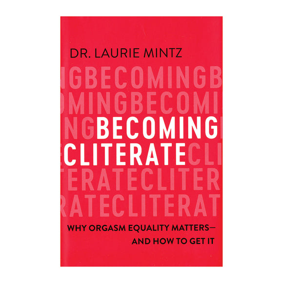 Becoming Cliterate: Why Orgasm Equality Matters
