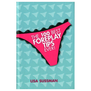 100 Best Foreplay Tips Ever!