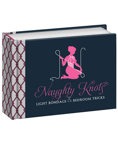 Naughty Knots Light Bondage and Bedroom Tricks